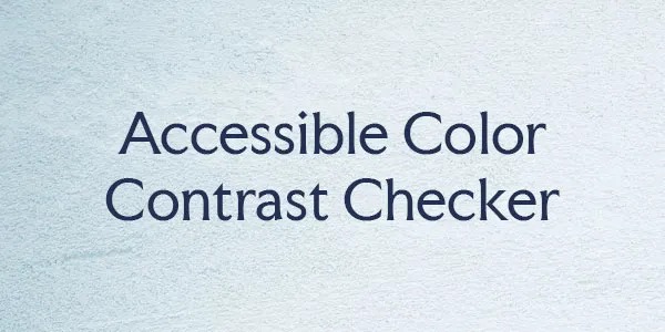Accessible Color Contrast Checker
