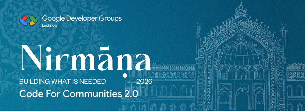 Nirmāṇa 2.0: Building What's Needed