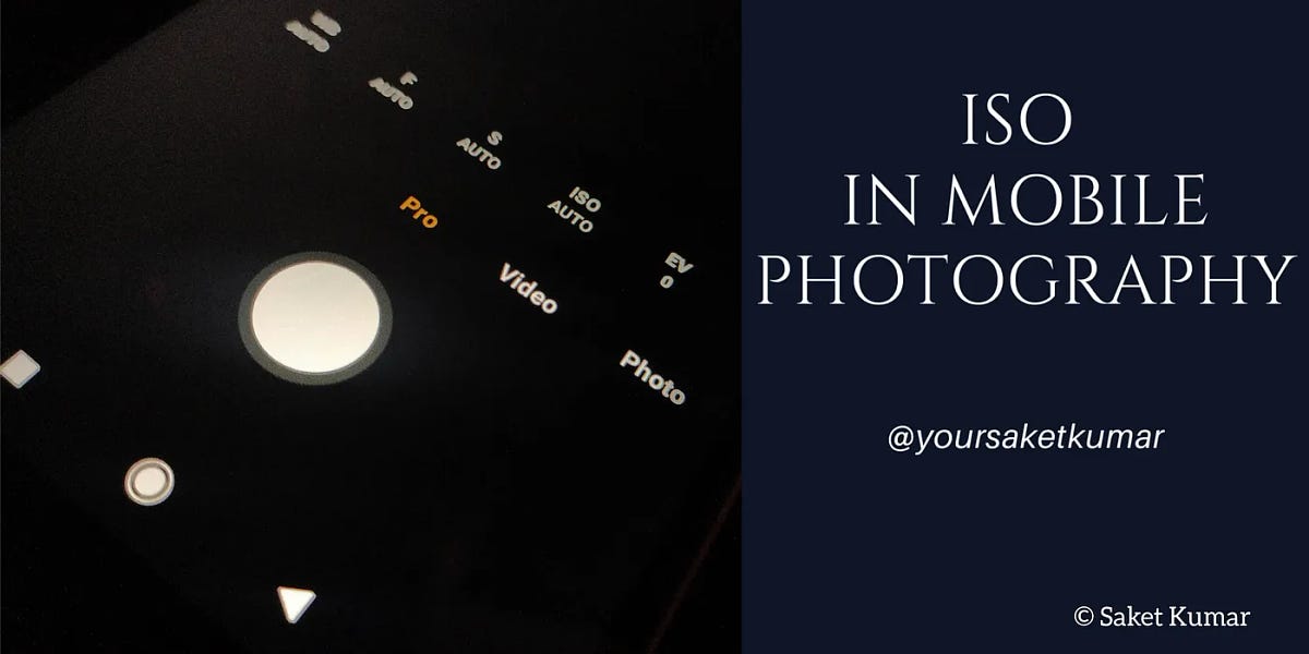 Importance of ISO in Mobile Photography