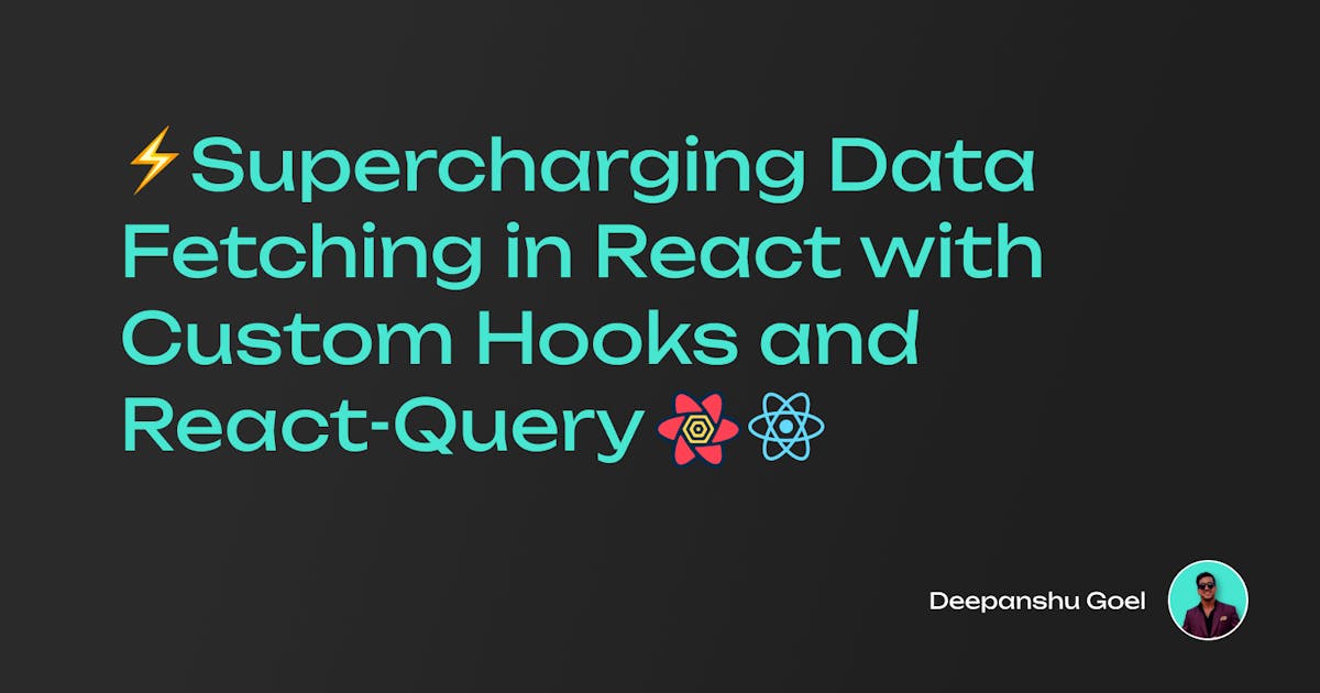 Efficient Data Fetching: Supercharge Your App with Custom Hooks