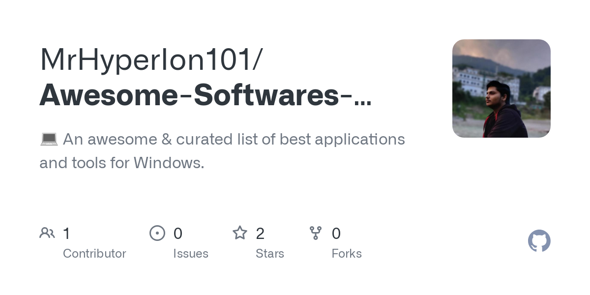 GitHub - MrHyperIon101/Awesome-Softwares-Windows: 💻 An awesome & curated list of best applications and tools for Windows.