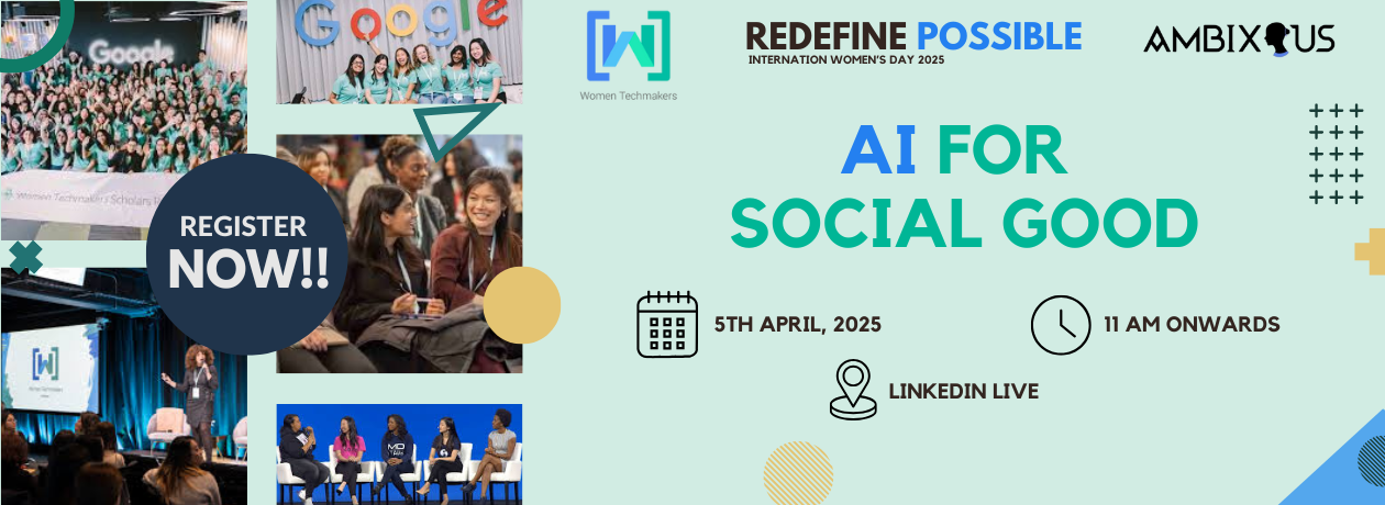 AI for Social Good - WTM Google X Ambixous
