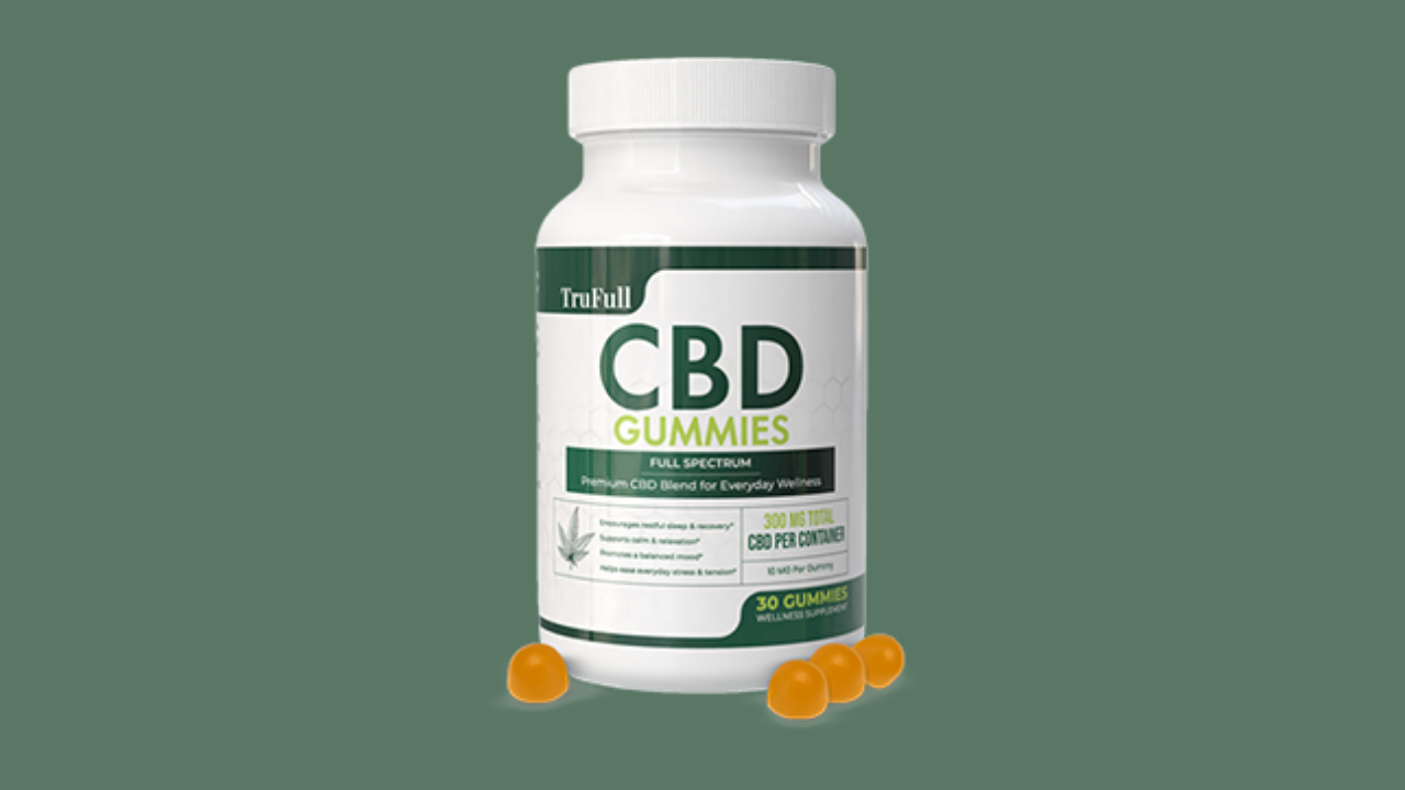 Trufull CBD Gummies :Does It Really Work & Is It Safe?