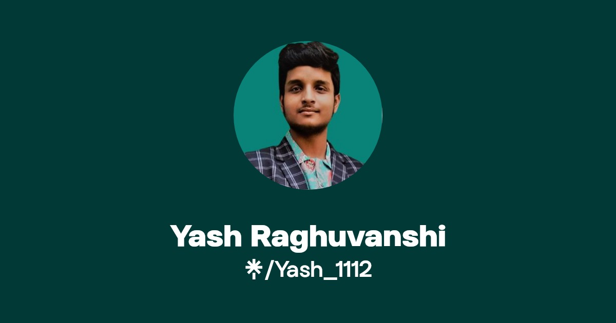 Yash Raghuvanshi | Instagram | Linktree