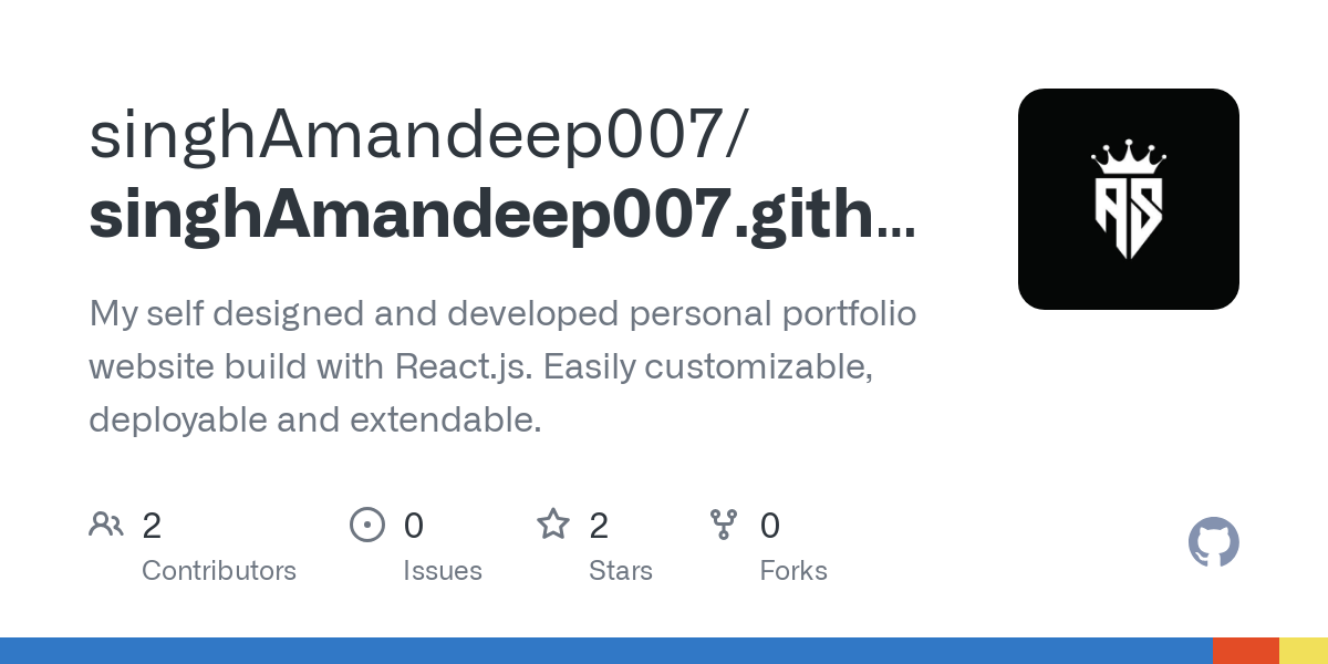GitHub - singhAmandeep007/singhAmandeep007.github.io: My self designed and developed personal portfolio website build with React.js. Easily customizable, deployable and extendable.