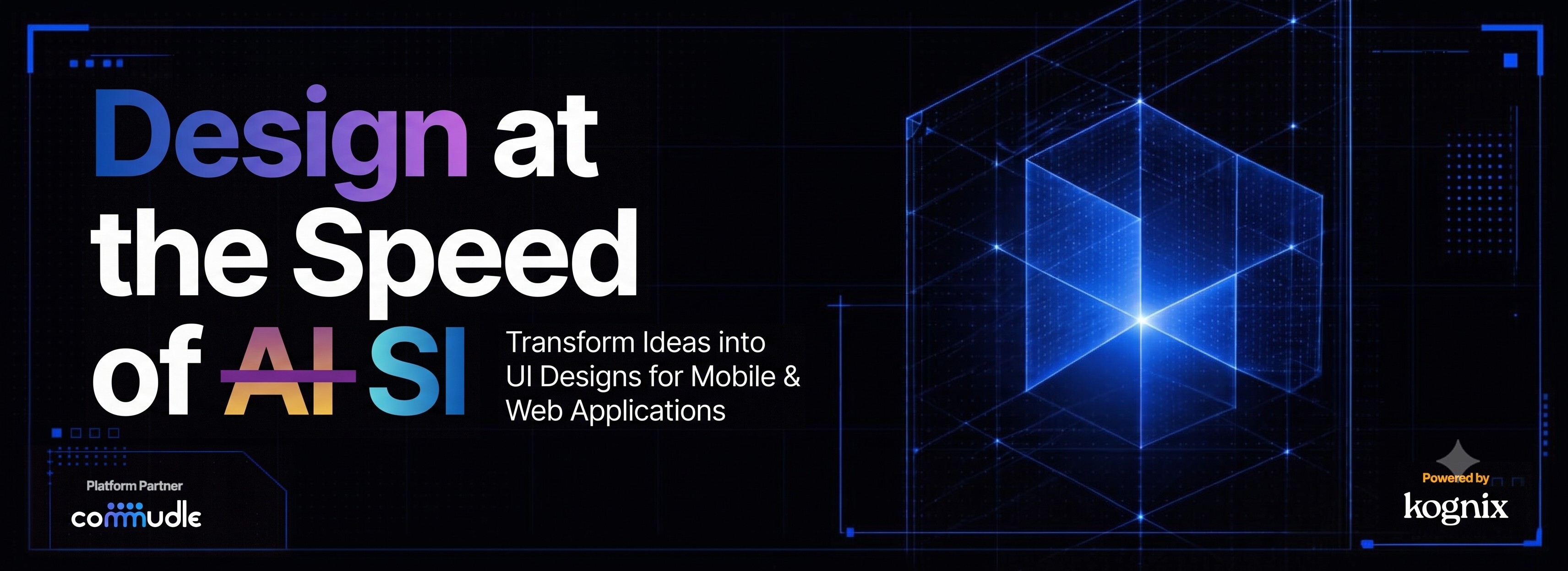 Design at the Speed of AI / SI
