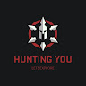 Hunting You