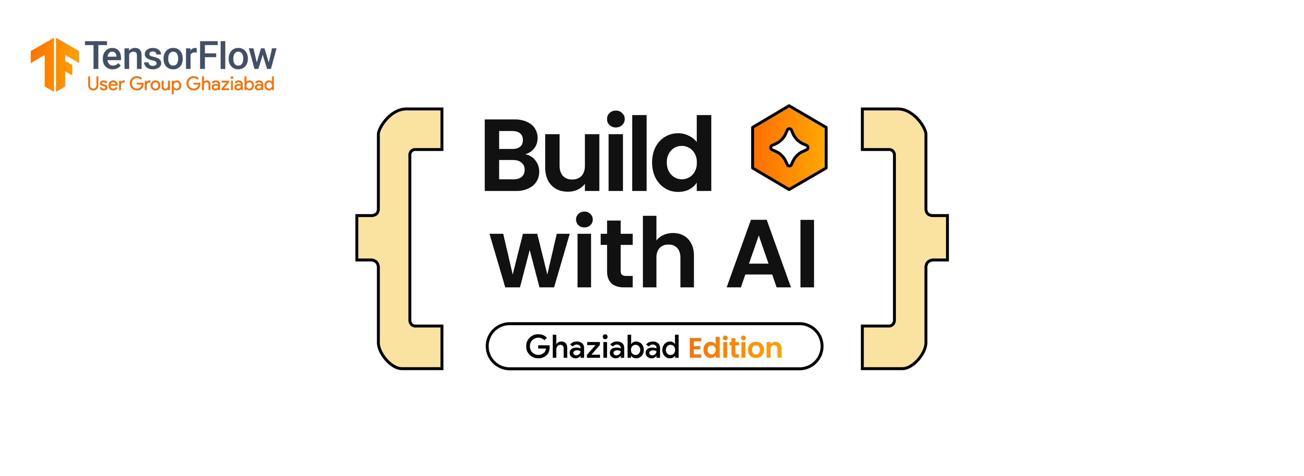 Build with AI: Ghaziabad Edition Build with AI: Ghaziabad Edition