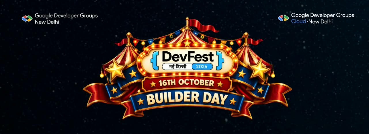 DevFest New Delhi 2026 - Builder Day DevFest New Delhi 2026 - Builder Day
