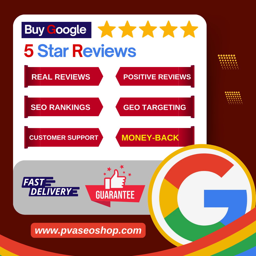 Buy Google 5 Star Reviews - PVA SEO SHOP