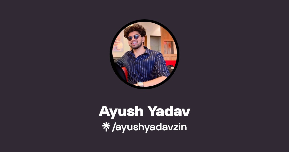 Ayush Yadav | Linktree