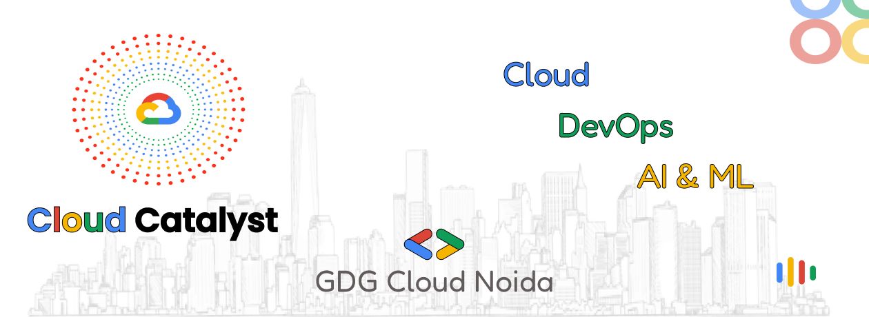 Cloud Catalyst - GDG Cloud Noida - Launch Event