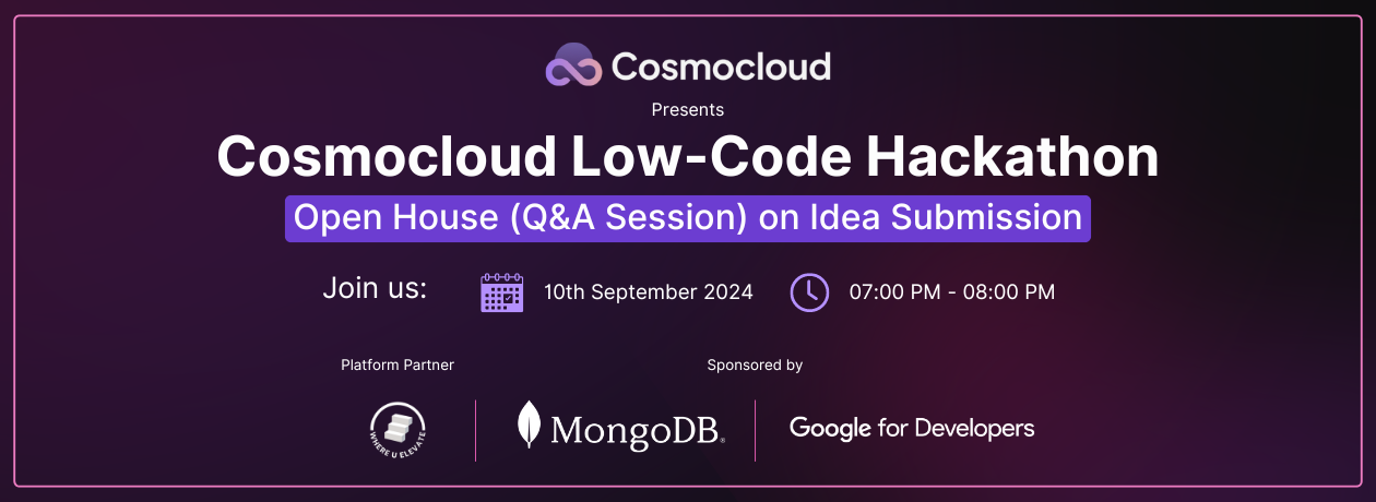Open house (Q&A session) on Idea Submission <> Cosmocloud Low Code Hackathon