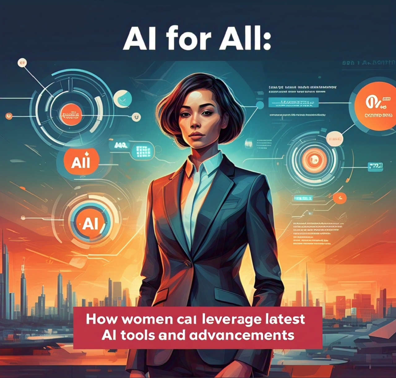 AI for All: How women can leverage latest AI tools and advancements