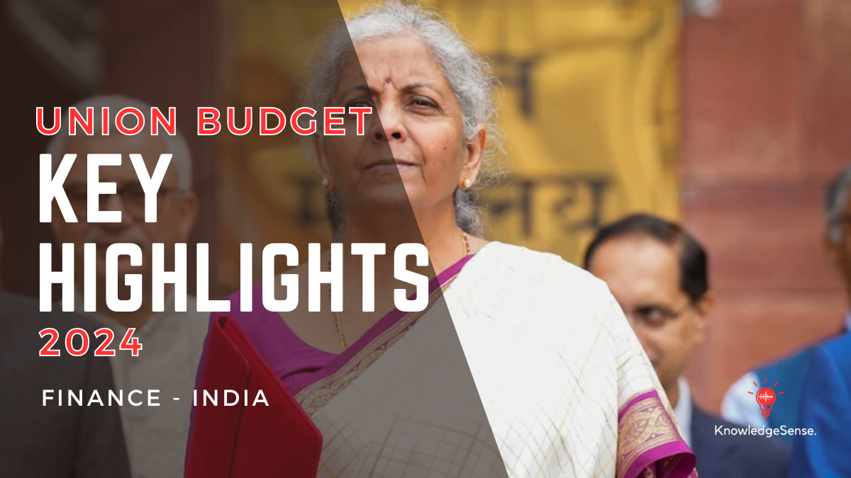 Key Highlights from the Latest Union Budget for Taxpayers and Businesses in 2024 - Knowledge Sense