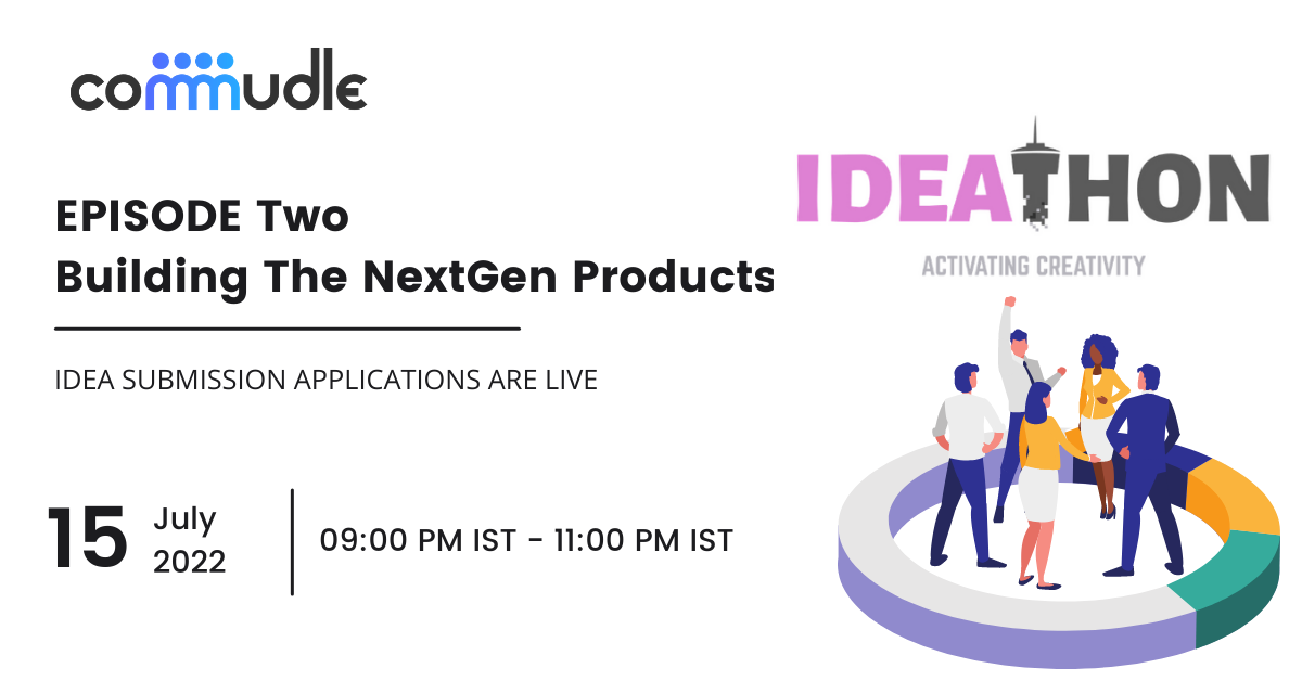 CDN IDEATHON Episode 2 :: Building The NextGen Products