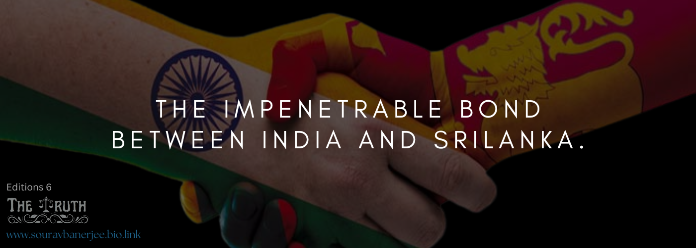The Impenetrable Bond Between India And Srilanka.
