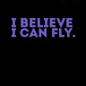 I believe I can fly