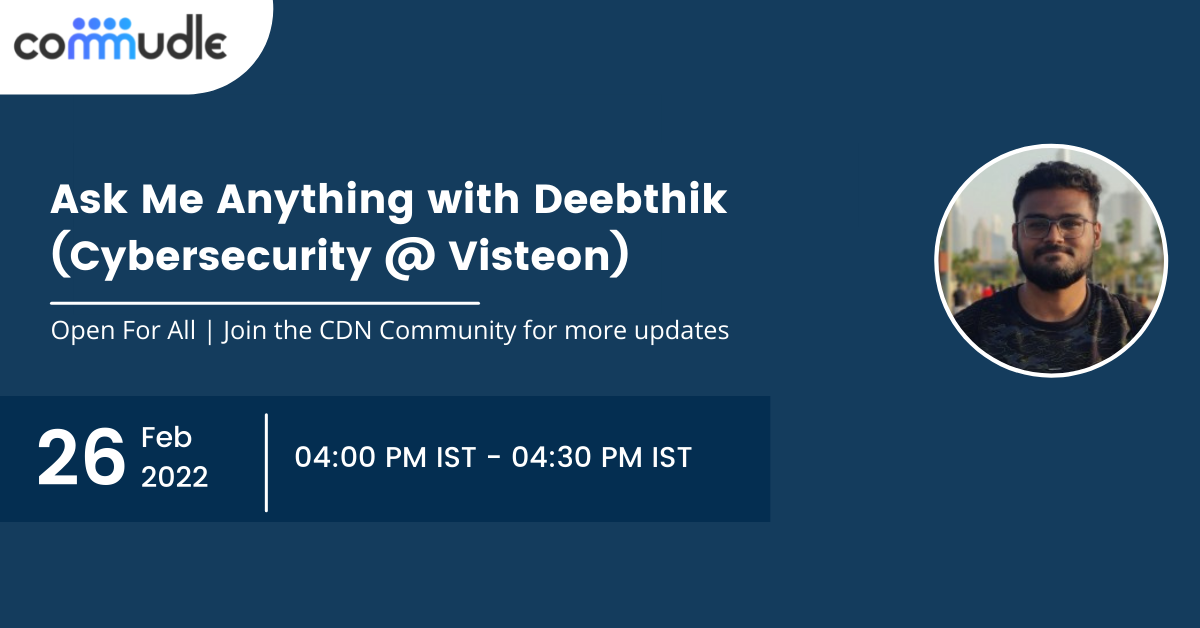 Ask Me Anything with Deebthik (Cybersecurity @ Visteon) Ask Me Anything with Deebthik (Cybersecurity @ Visteon)
