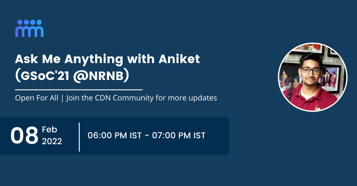 Ask Me Anything with Aniket (GSoC'21 @NRNB)