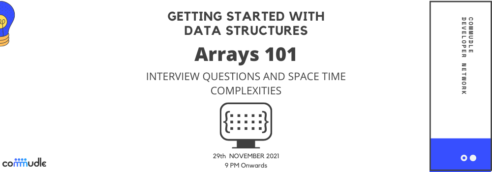 Arrays 101: Interview Questions and Space Time Complexities Arrays 101: Interview Questions and Space Time Complexities