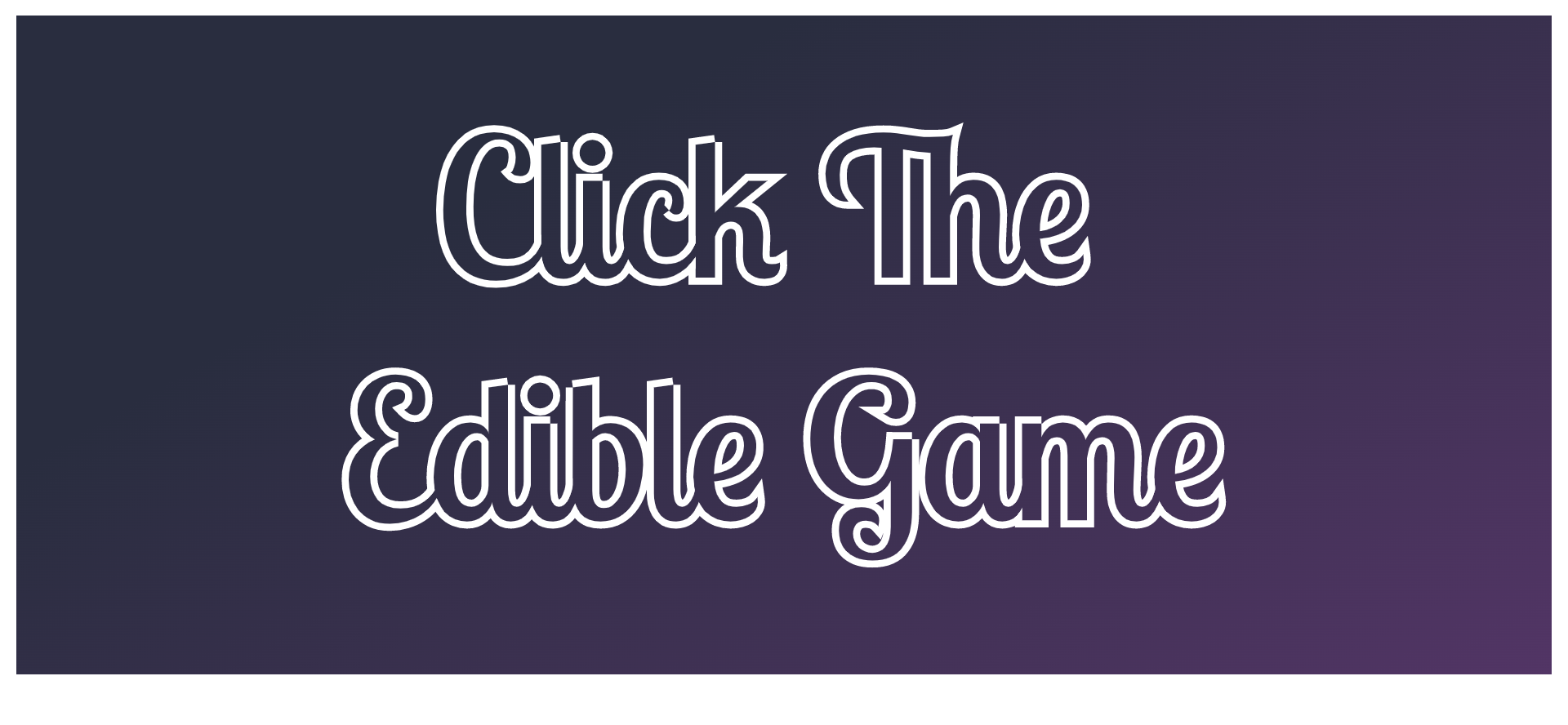 Click The Edible Game