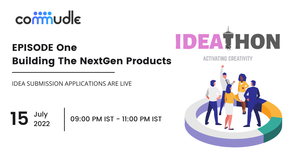 CDN IDEATHON Episode 1 :: Building The NextGen Products 