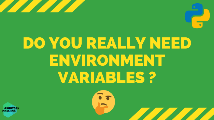 Do You Really Need Environment Variables in Python? | iRead