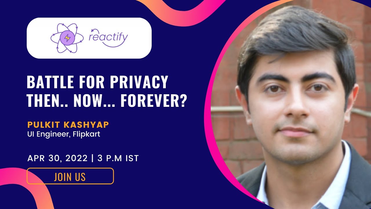 Battle for privacy - then.. now... forever? by Pulkit Kashyap