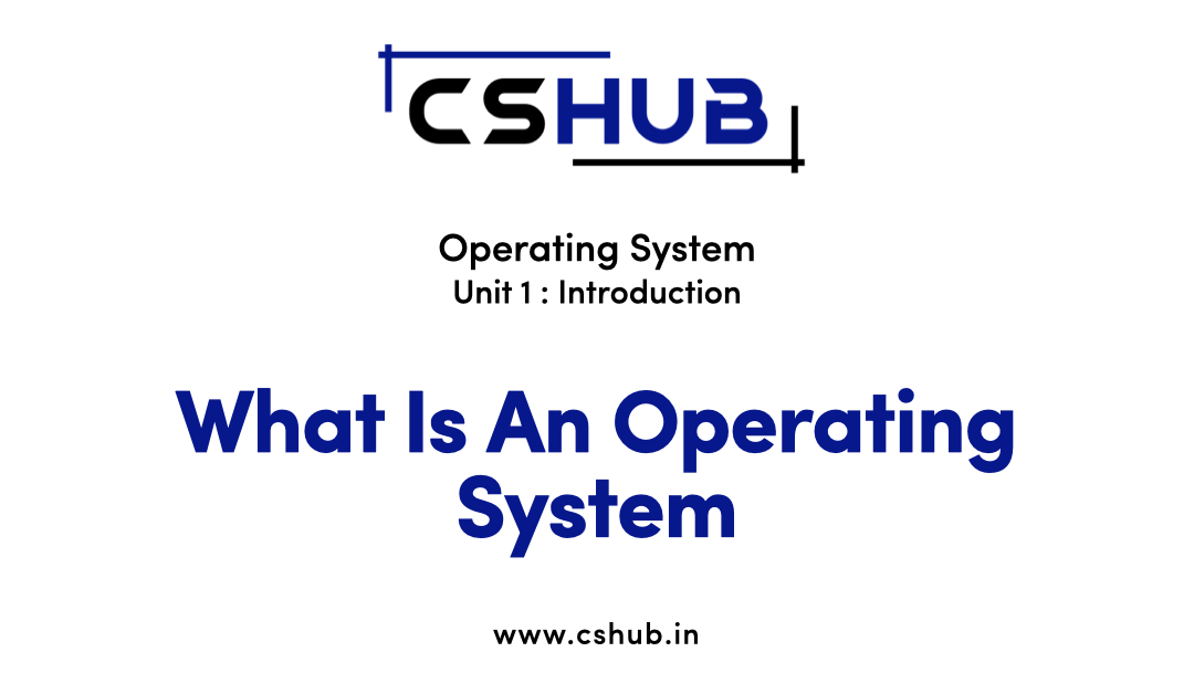 What is Operating System - Definition, Types & All Details
