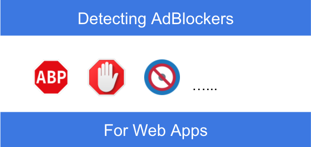 Detect Adblock on Your Web Page, Save Your Users from Running Away Detect Adblock on Your Web Page, Save Your Users from Running Away