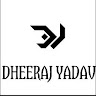 Dheeraj Yadav Dheeraj Yadav
