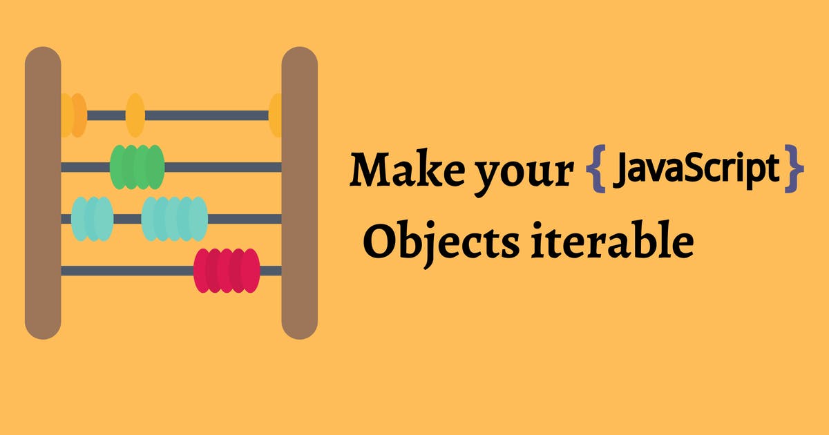 Make your JS objects iterable