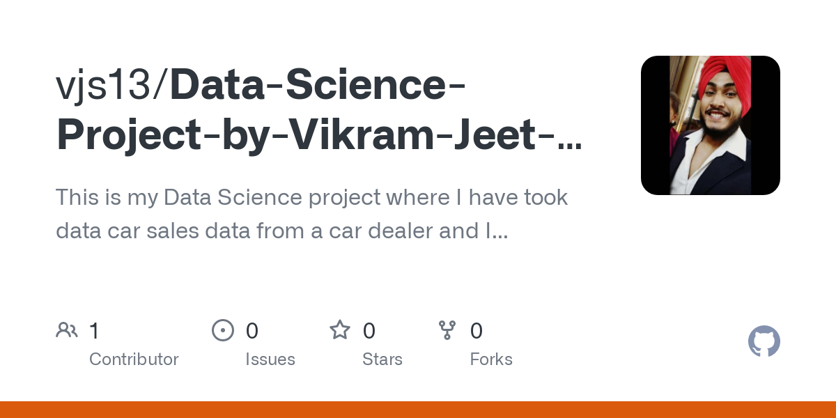 GitHub - vjs13/Data-Science-Project-by-Vikram-Jeet-Singh: This is my Data Science project where I have took data car sales data from a car dealer and I will do cleaning and EDA for the data.