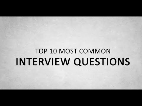 10 COMMON INTERVIEW QUESTIONS