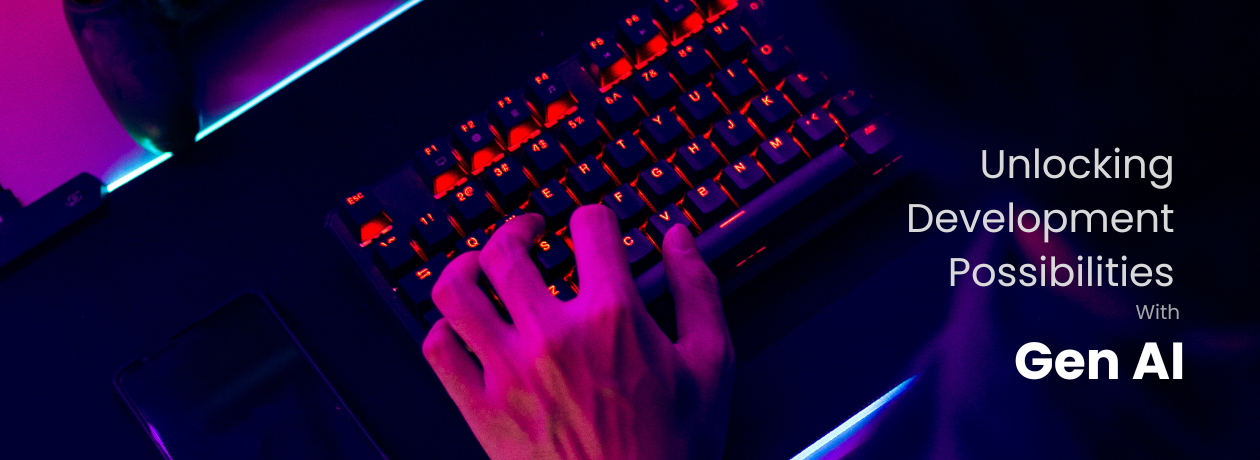 Unlocking development possibilities with Gen AI