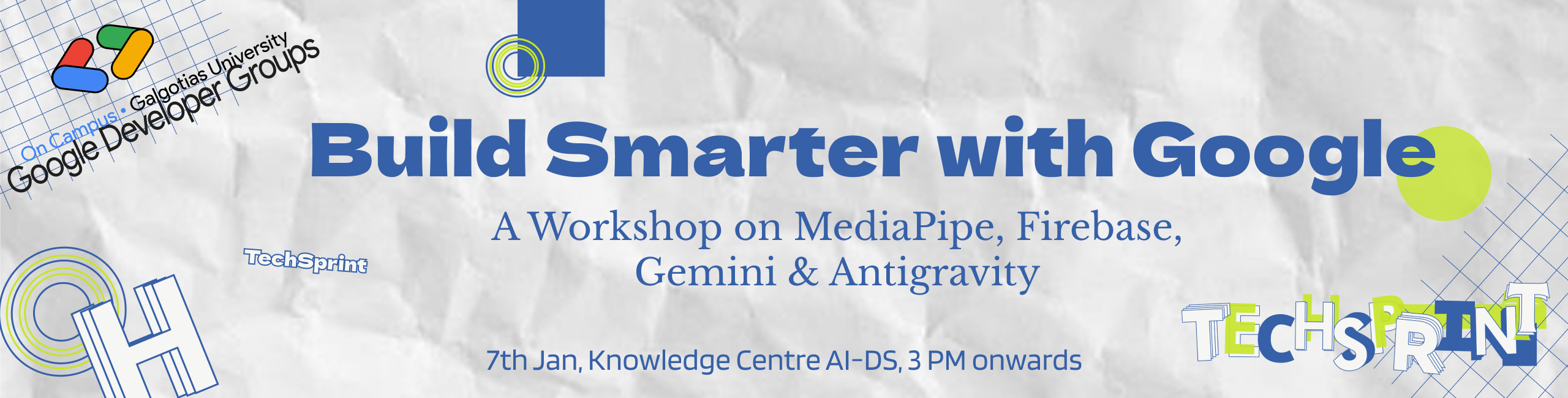 Build Smarter with Google: A Workshop on MediaPipe, Firebase, Gemini and Antigravity Build Smarter with Google: A Workshop on MediaPipe, Firebase, Gemini and Antigravity