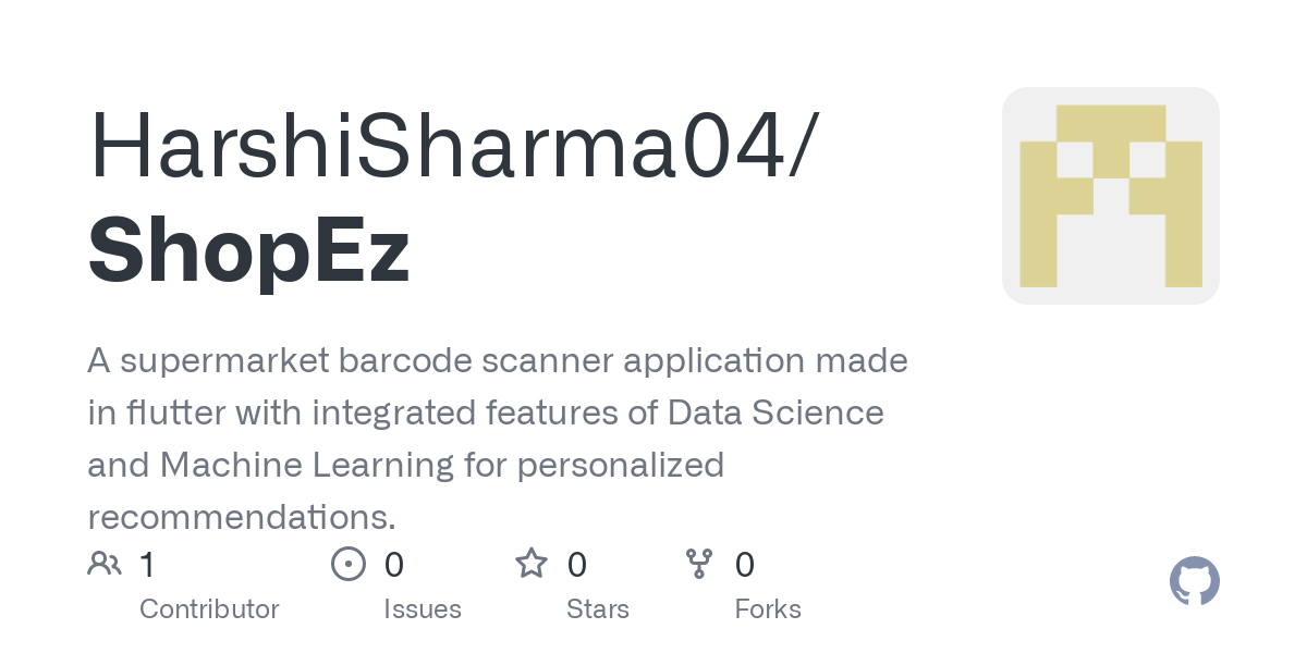 GitHub - HarshiSharma04/ShopEz: A supermarket barcode scanner application made in flutter with integrated features of Data Science and Machine Learning for personalized recommendations.