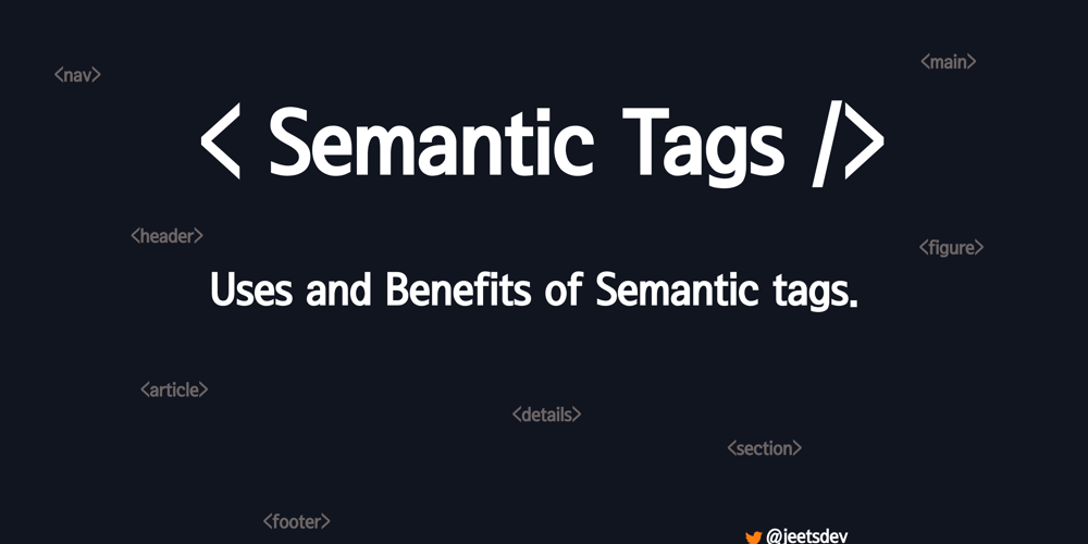 HTML Semantic Tags, Why is it important to use Semantic HTML?