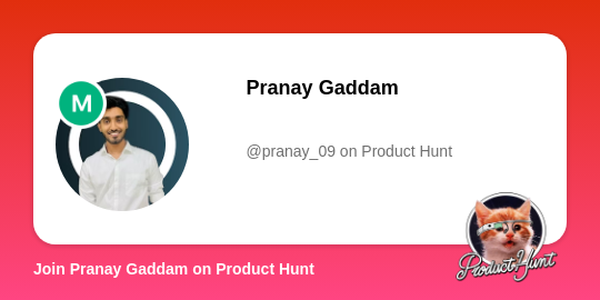Pranay Gaddam's profile on Product Hunt | Product Hunt