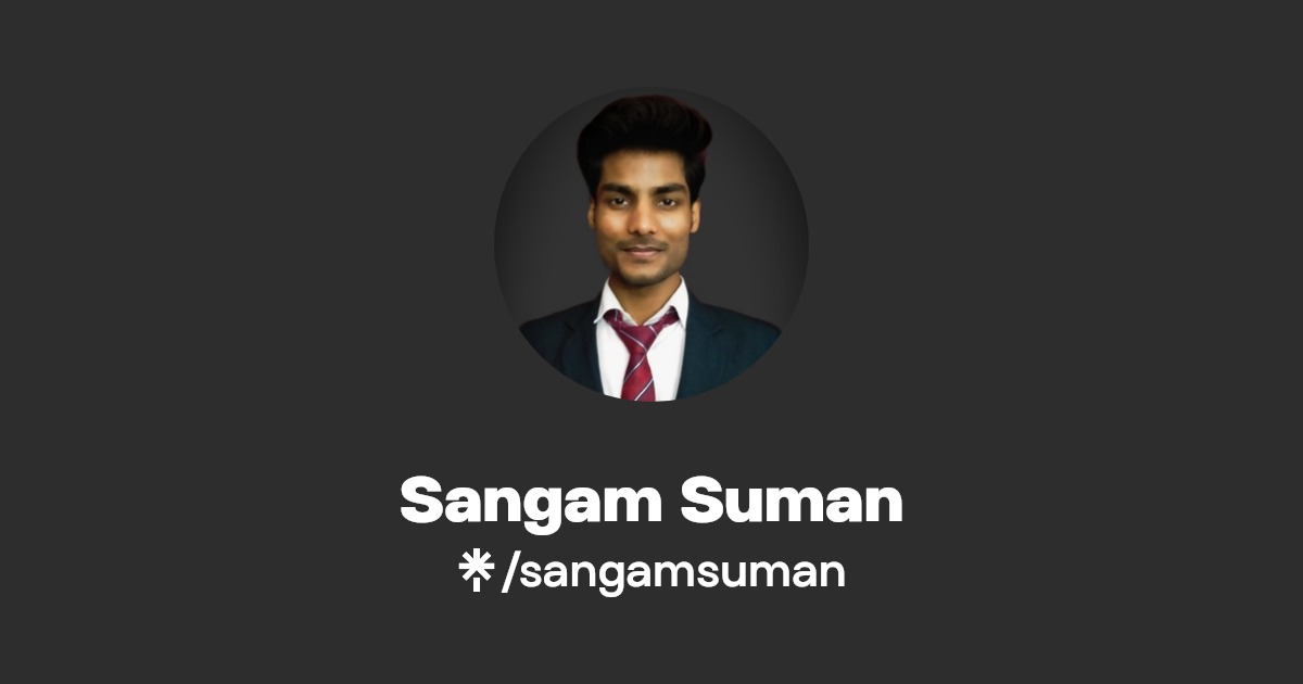 Sangam Suman | Linkedin | Linktree