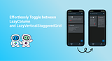 Effortlessly Toggle Between LazyColumn and LazyVerticalStaggeredGrid