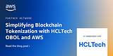 Simplifying Blockchain Tokenization with HCLTech OBOL and AWS | Amazon Web Services