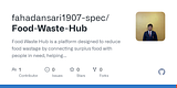 GitHub - fahadansari1907-spec/Food-Waste-Hub: Food Waste Hub is a platform designed to reduce food wastage by connecting surplus food with people in need, helping meet daily nutritional requirements.