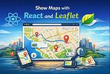 Show Maps with React and Leaflet