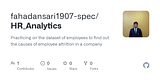 GitHub - fahadansari1907-spec/HR_Analytics: Practicing on the dataset of employees to find out the causes of employee attrition in a company