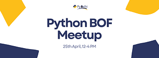 PyDelhi April Meetup – Birds of a Feather (BoF)