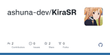 GitHub - ashuna-dev/KiraSR