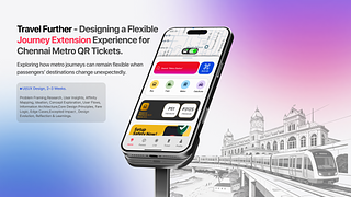 Travel Further | Designing a Flexible Journey Extension Experience for Chennai Metro QR Tickets. Travel Further | Designing a Flexible Journey Extension Experience for Chennai Metro QR Tickets.