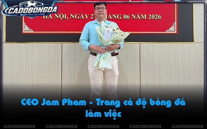 CEO Jam Pham CEO Jam Pham